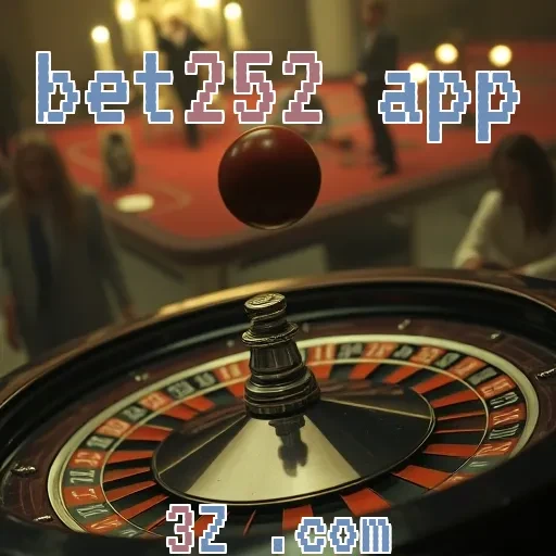 bet252 app: Acessando o Mundo das Apostas Esportivas