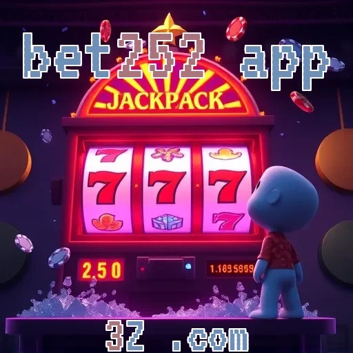 bet252 app: Promoções Imperdíveis para Apostadores Brasileiros